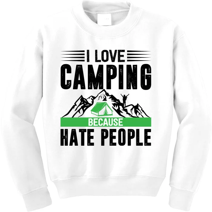 I Love Camping Because Hate People Funny Camping Kids Sweatshirt