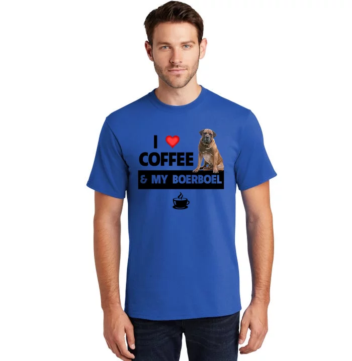 I Love Coffee And My Boerboel Hunting Dog Mom Dad Caffeine Funny Gift Tall T-Shirt