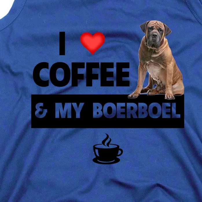 I Love Coffee And My Boerboel Hunting Dog Mom Dad Caffeine Funny Gift Tank Top