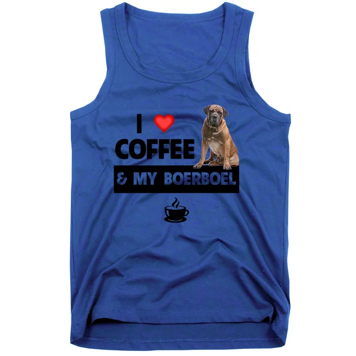 I Love Coffee And My Boerboel Hunting Dog Mom Dad Caffeine Funny Gift Tank Top