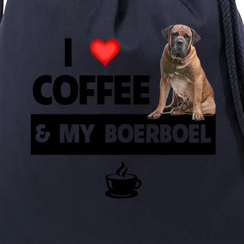 I Love Coffee And My Boerboel Hunting Dog Mom Dad Caffeine Funny Gift Drawstring Bag