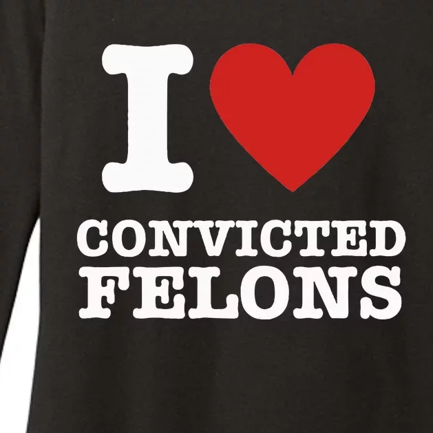 I Love Convicted Felons I Heart Convicted Felons Womens CVC Long Sleeve Shirt