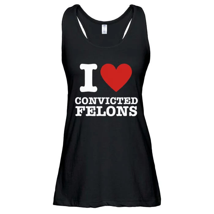 I Love Convicted Felons I Heart Convicted Felons Ladies Essential Flowy Tank