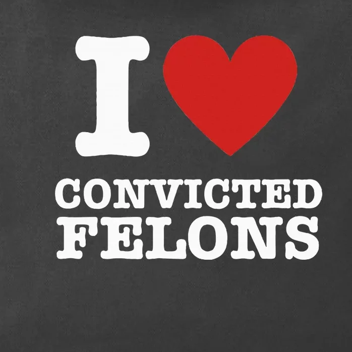 I Love Convicted Felons I Heart Convicted Felons Zip Tote Bag