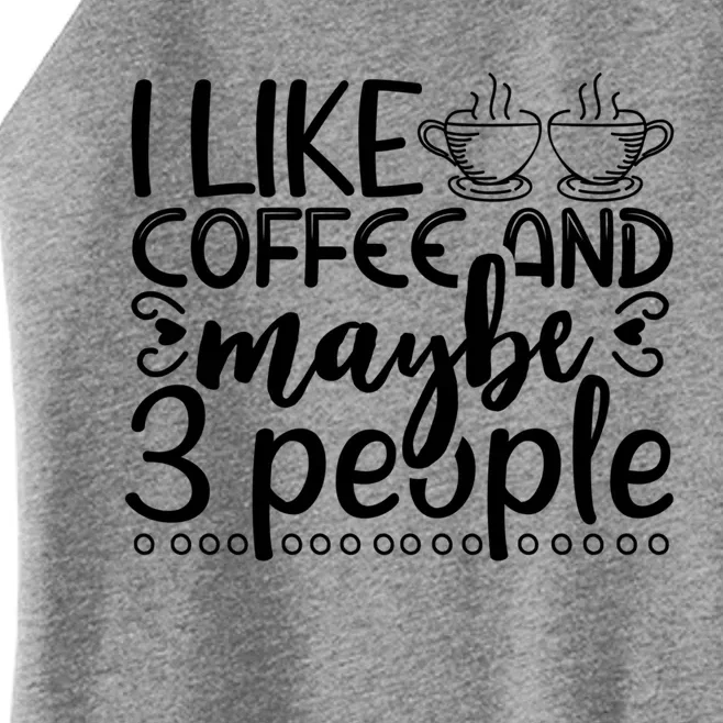 I Like Coffee And Maybe 3 People Gift Women’s Perfect Tri Rocker Tank