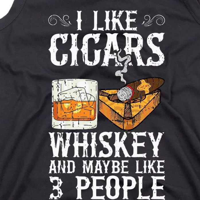 I Like Cigars Whiskey And Maybe 3 People Cigar Lounge Tank Top