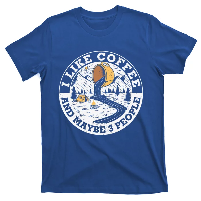 I Like Coffee And Maybe 3 People Gift T-Shirt