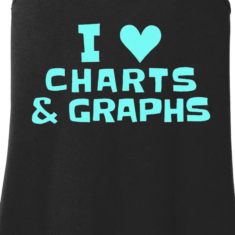 I Love Charts and Graphs Funny Math Teacher Gift Ladies Essential Tank