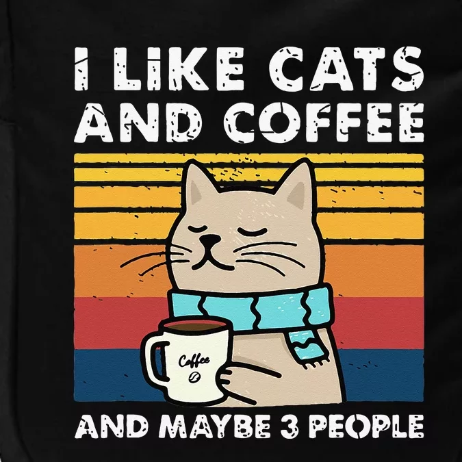 I Like Cats And Coffee And Maybe 3 People Funny Love Cats Impact Tech Backpack