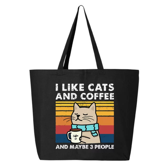 I Like Cats And Coffee And Maybe 3 People Funny Love Cats 25L Jumbo Tote