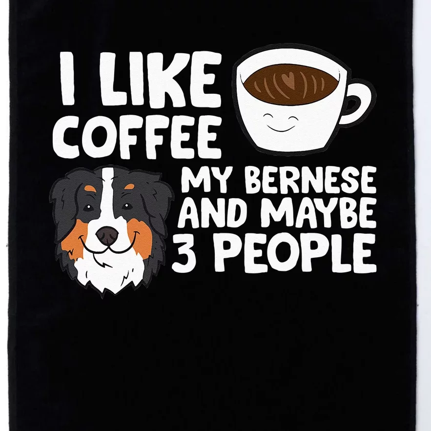 I Like Coffee My Bernese Mountain And Maybe Like 3 People Platinum Collection Golf Towel