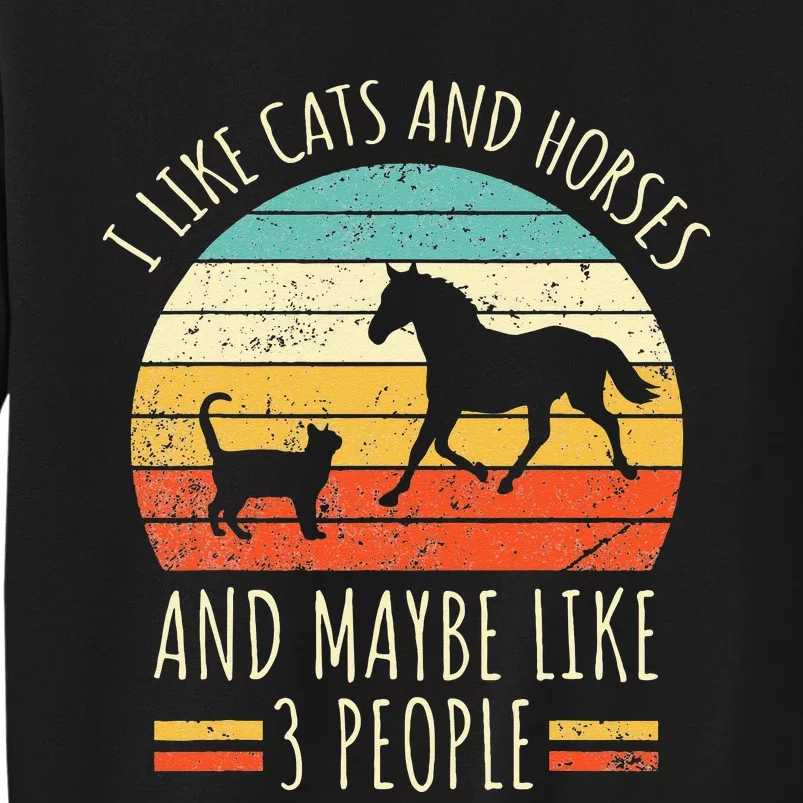 I Like Cats And Horses And Maybe Like 3 People Retro Funny Tall Sweatshirt