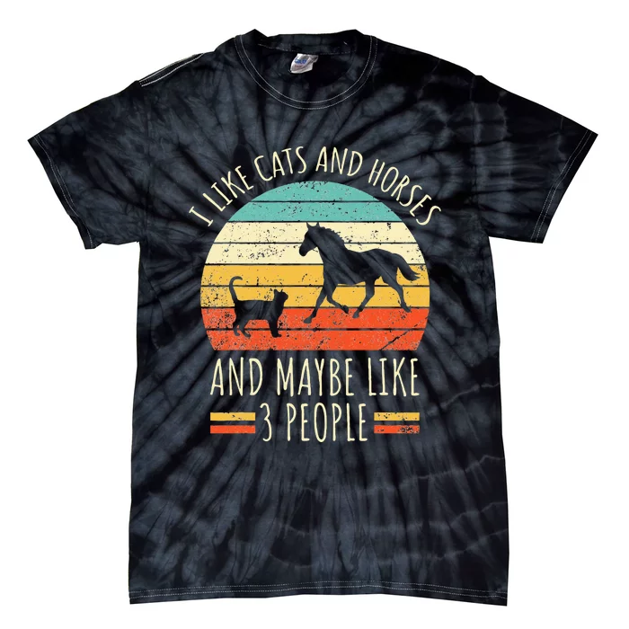 I Like Cats And Horses And Maybe Like 3 People Retro Funny Tie-Dye T-Shirt