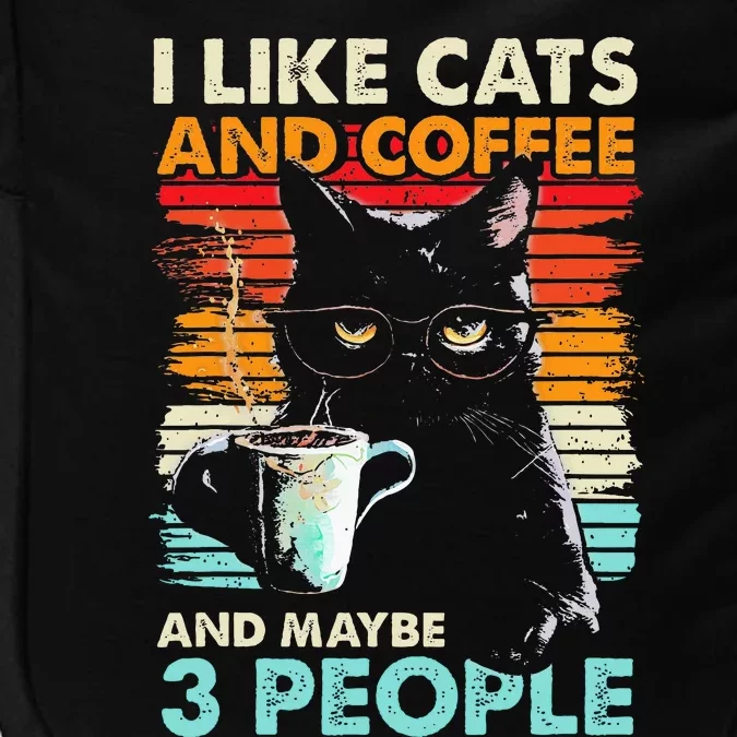 I Like Cats And Coffee And Maybe 3 People Funny Love Cat Impact Tech Backpack