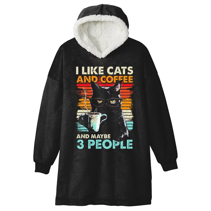 I Like Cats And Coffee And Maybe 3 People Funny Love Cat Hooded Wearable Blanket