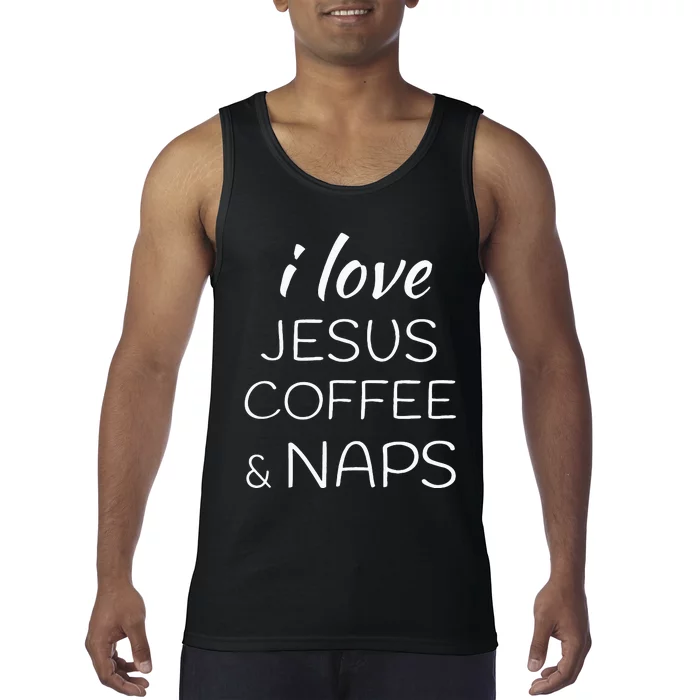 I Love Coffee Jesus And Naps Tank Top