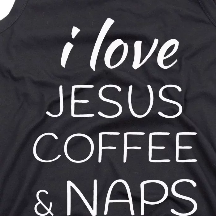 I Love Coffee Jesus And Naps Tank Top