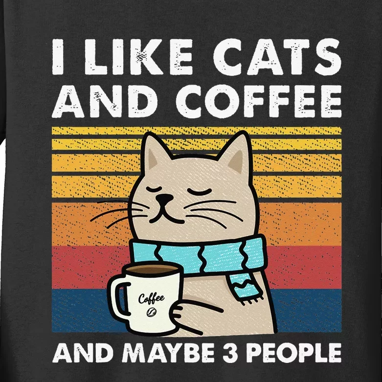 I Like Cats And Coffee And Maybe 3 People Kids Long Sleeve Shirt