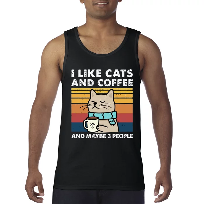 I Like Cats And Coffee And Maybe 3 People Funny Love Cats Tank Top