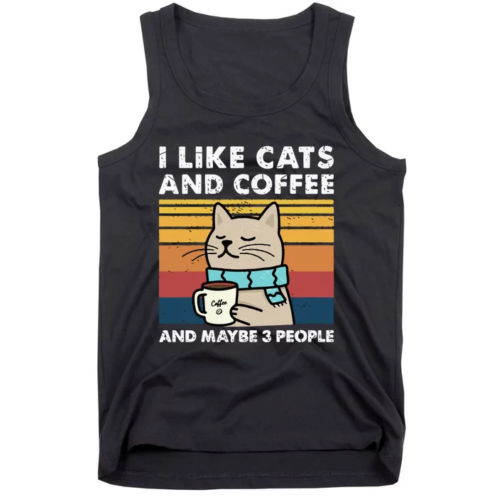 I Like Cats And Coffee And Maybe 3 People Funny Love Cats Tank Top