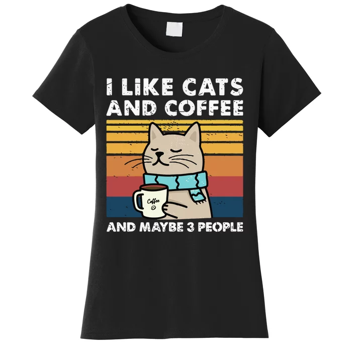 I Like Cats And Coffee And Maybe 3 People Funny Love Cats Women's T-Shirt