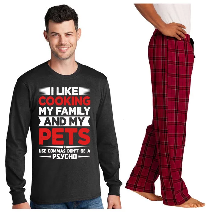 I Like Cooking My Family And My Pets Use Commas Gift Long Sleeve Pajama Set