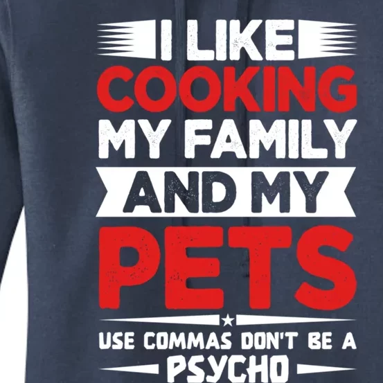 I Like Cooking My Family And My Pets Use Commas Gift Women's Pullover Hoodie