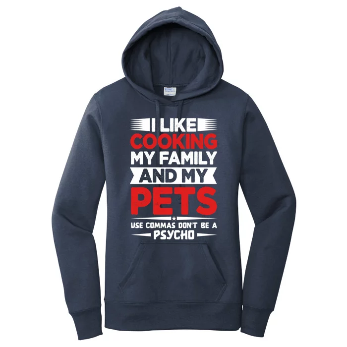 I Like Cooking My Family And My Pets Use Commas Gift Women's Pullover Hoodie