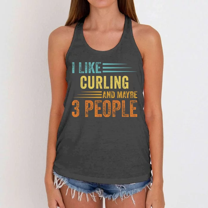 I Like Curling And Maybe 3 People Funny Curling Cool Gift Women's Knotted Racerback Tank