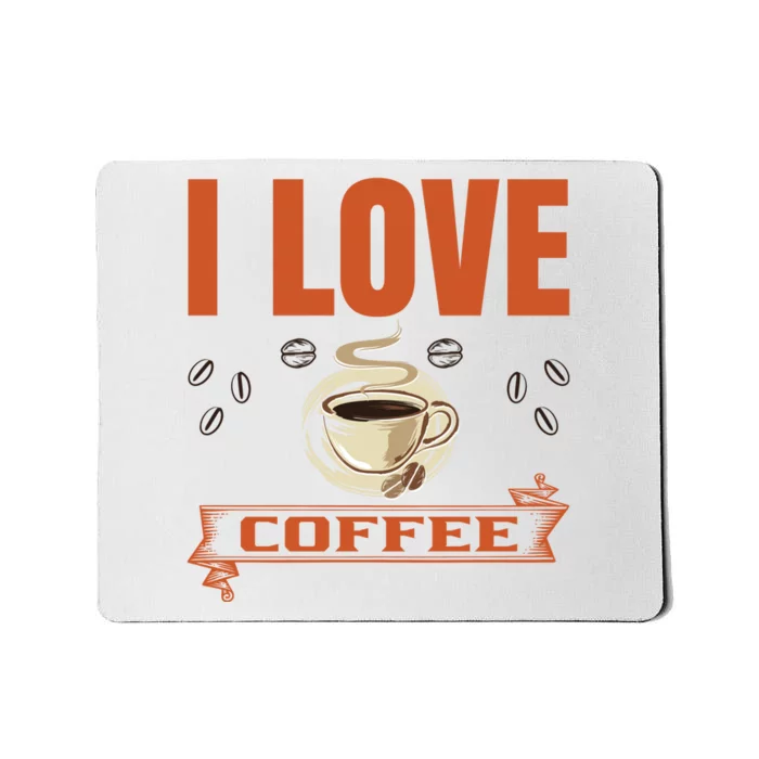 I Love Coffee Mousepad