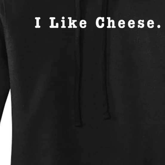 I Like Cheese Funny Cheese Loving Enthusiast Women's Pullover Hoodie