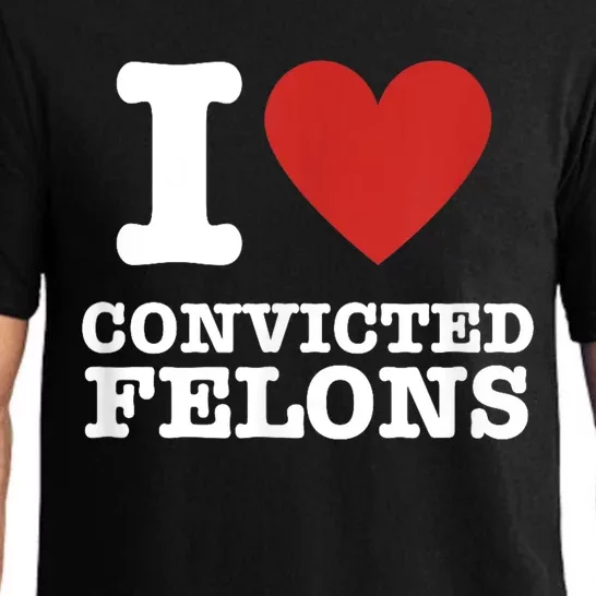 I Love Convicted Felons I Heart Convicted Felons Pajama Set