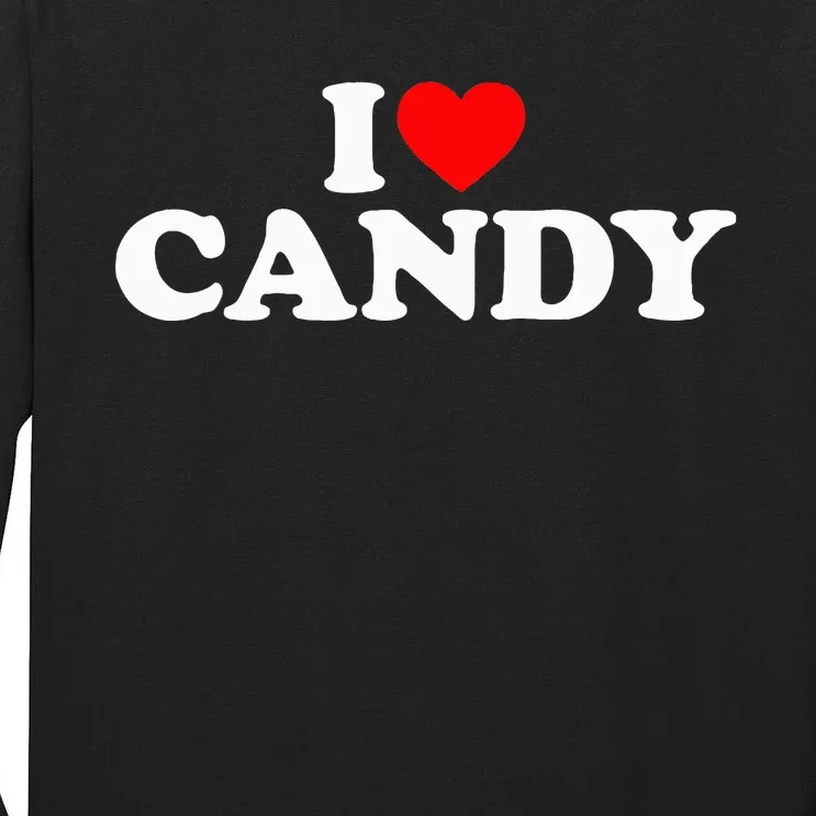 I Love Candy Tall Long Sleeve T-Shirt