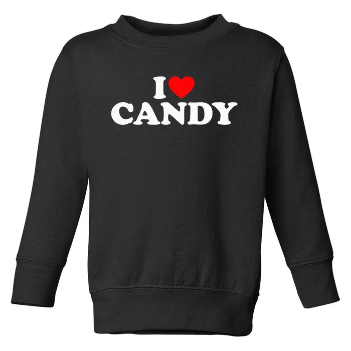 I Love Candy Toddler Sweatshirt