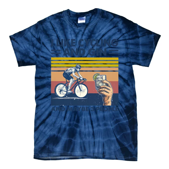 I Like Cycling And Gin And Maybe 3 People Tie-Dye T-Shirt