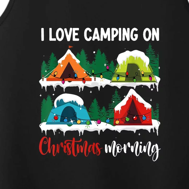 I Love Camping On Christmas Morning Gift Performance Tank