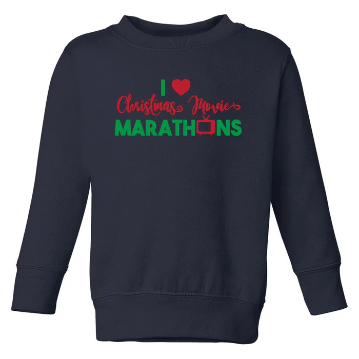 I Love Christmas Movies Marathons Toddler Sweatshirt