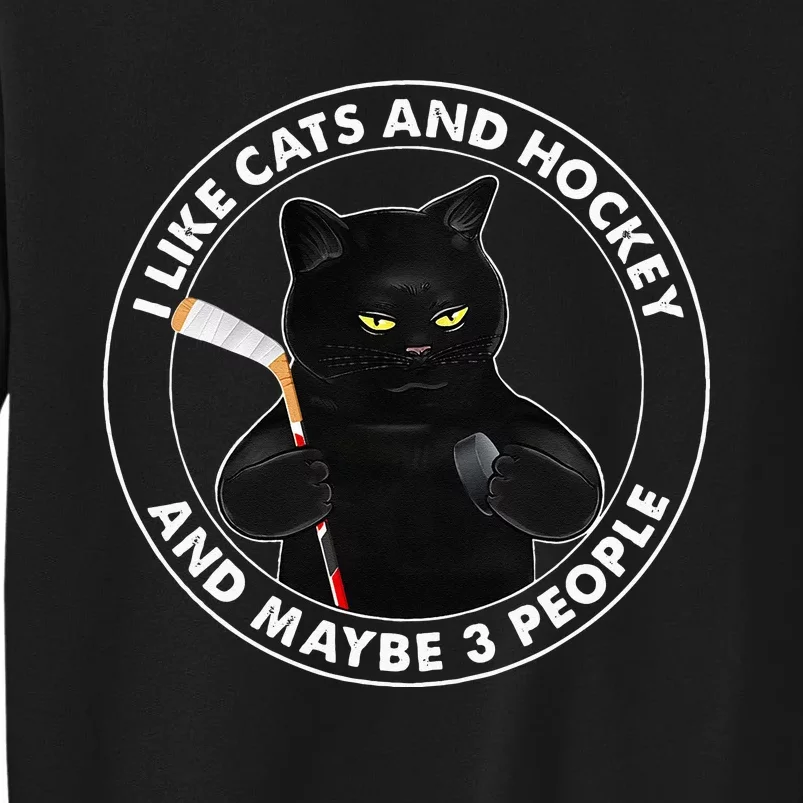 I Like Cats And Hockey And Maybe 3 People Funny Black Cats Tall Sweatshirt