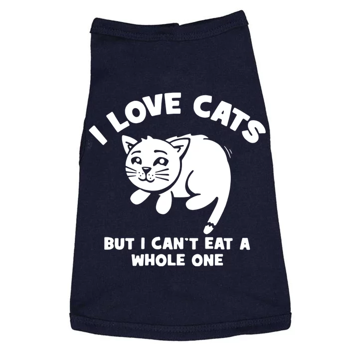 I Love Cats Cant Eat A Whole One Doggie Tank