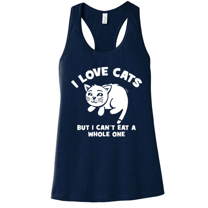 I Love Cats Cant Eat A Whole One Women's Racerback Tank