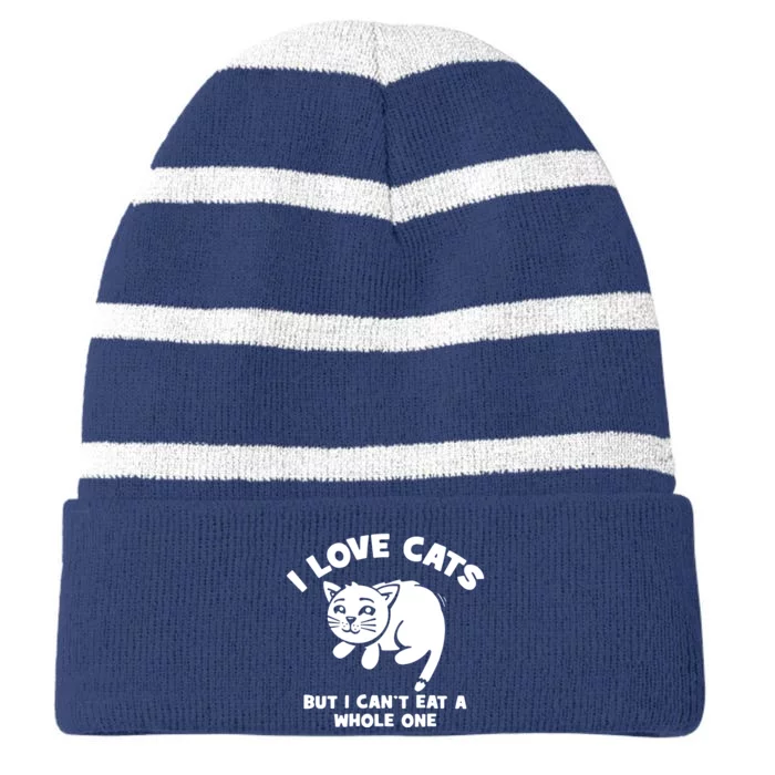 I Love Cats Cant Eat A Whole One Striped Beanie with Solid Band