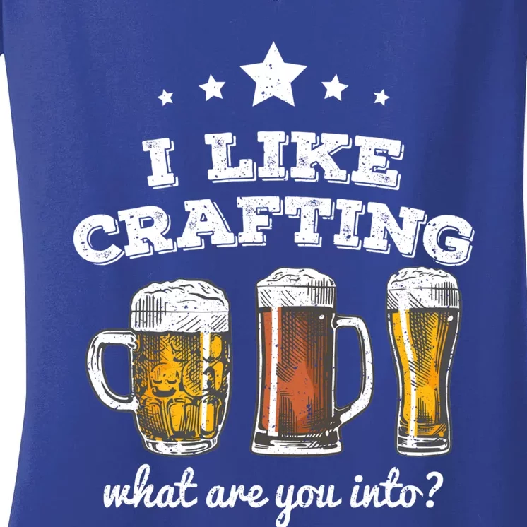 I Like Crafting Cool Gift What Are You Into? Funny Gift Women's V-Neck T-Shirt