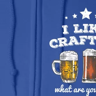 I Like Crafting Cool Gift What Are You Into? Funny Gift Full Zip Hoodie