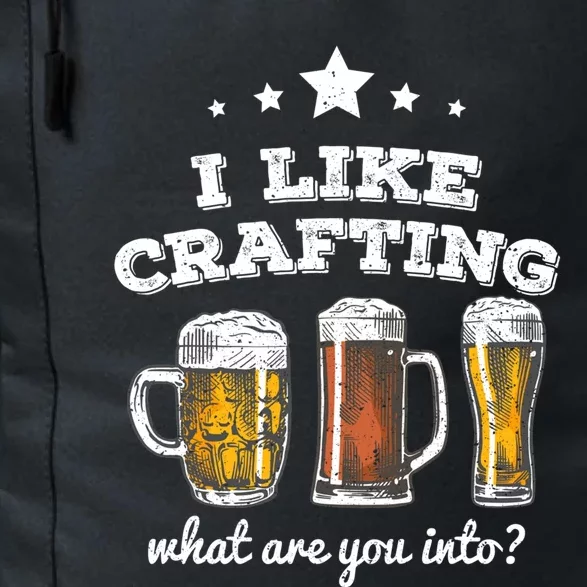 I Like Crafting Cool Gift What Are You Into? Funny Gift Daily Commute Backpack