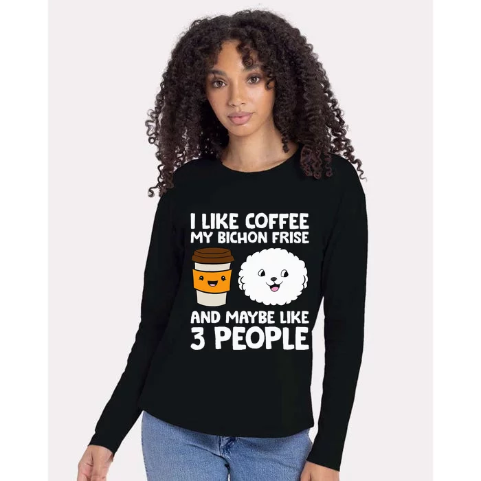 I Like Coffee My Bichon Frisé And Maybe Like 3 People Womens Cotton Relaxed Long Sleeve T-Shirt