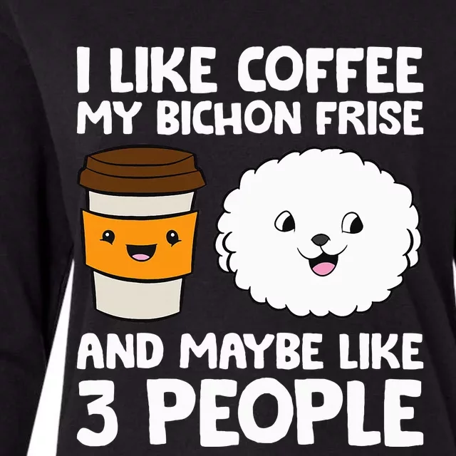 I Like Coffee My Bichon Frisé And Maybe Like 3 People Womens Cotton Relaxed Long Sleeve T-Shirt