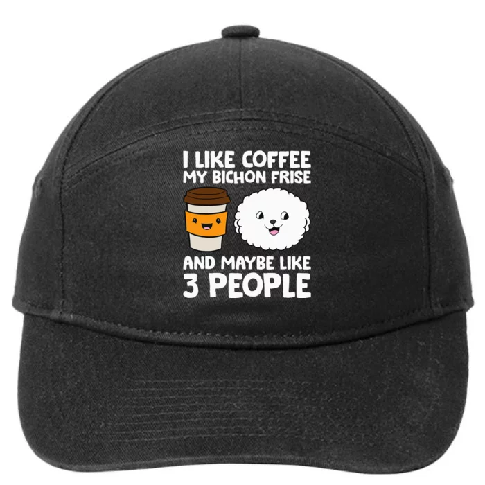 I Like Coffee My Bichon Frisé And Maybe Like 3 People 7-Panel Snapback Hat