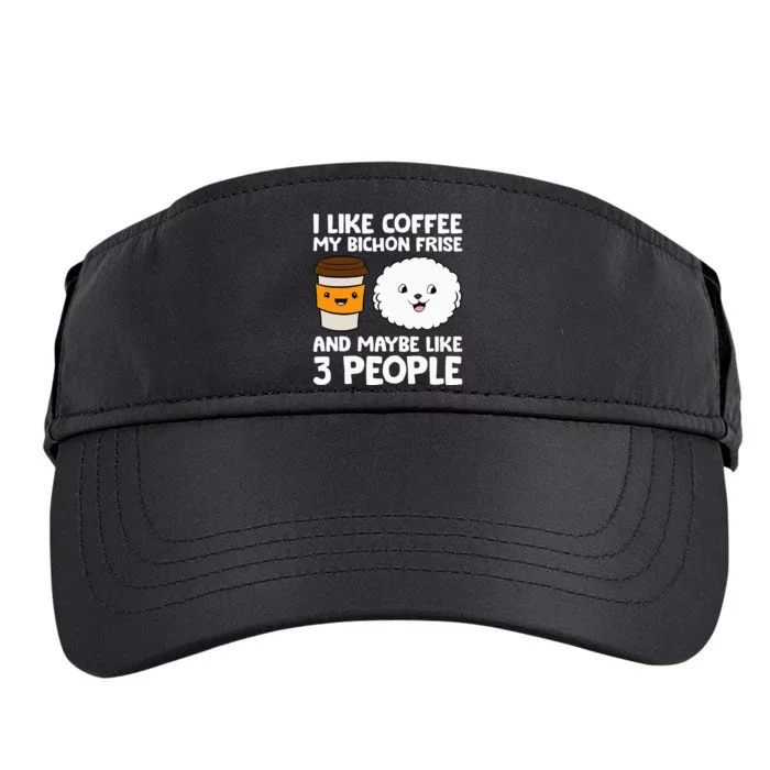 I Like Coffee My Bichon Frisé And Maybe Like 3 People Adult Drive Performance Visor