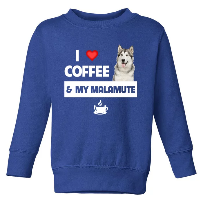 I Love Coffee And My Alaskan Malamute Paws Mom Dad Caffeine Gift Toddler Sweatshirt