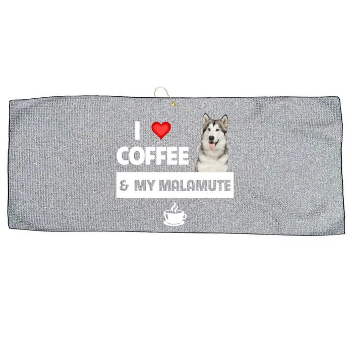 I Love Coffee And My Alaskan Malamute Paws Mom Dad Caffeine Gift Large Microfiber Waffle Golf Towel